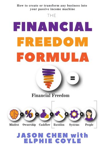 The Financial Freedom Formula - Elphie Coyle - Jason Chen