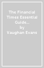 The Financial Times Essential Guide to Writing a Business Plan: How to win backing to start up or grow your business