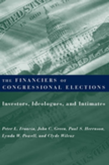 The Financiers of Congressional Elections - Clyde Wilcox - John Green - Lynda Powell - Paul Herrnson - Peter Francia