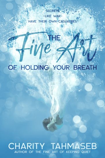 The Fine Art of Holding Your Breath - Charity Tahmaseb