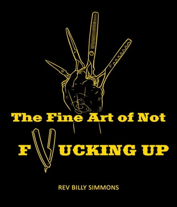 The Fine Art of Not F*cking Up - William Simmons
