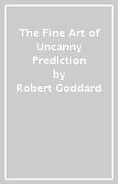 The Fine Art of Uncanny Prediction
