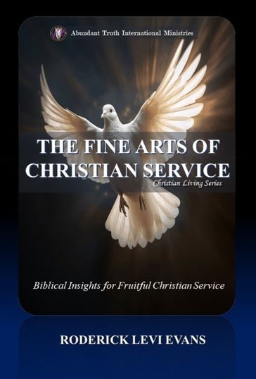 The Fine Arts of Christian Service: Biblical Insights for Fruitful Christian Service - Roderick L. Evans
