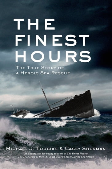 The Finest Hours (Young Readers Edition) - Michael J. Tougias - CASEY SHERMAN