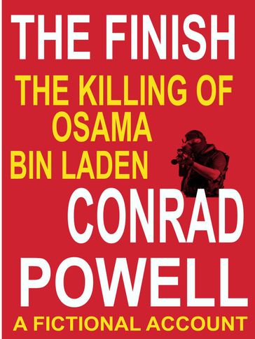 The Finish: The Killing of Osama Bin Laden. - Conrad Powell