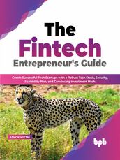 The Fintech Entrepreneur s Guide