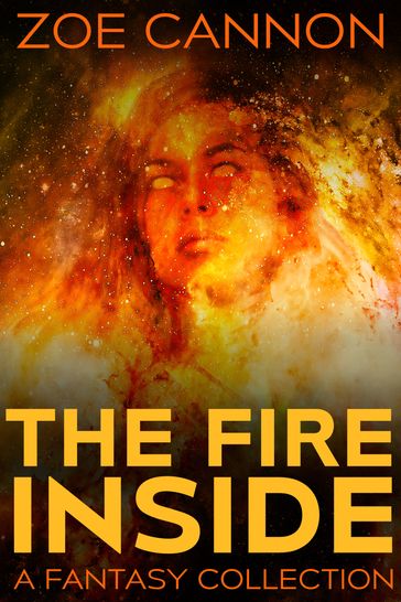 The Fire Inside - Zoe Cannon