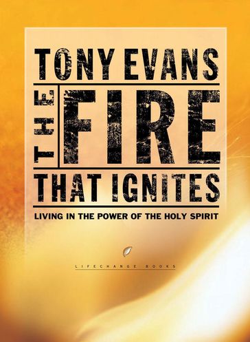 The Fire That Ignites - Tony Evans