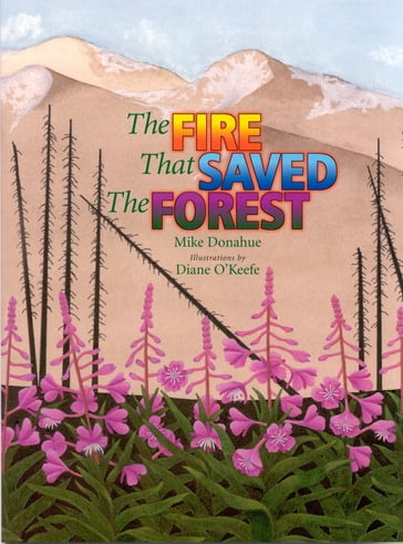 The Fire that Saved the Forest - Mike Donahue