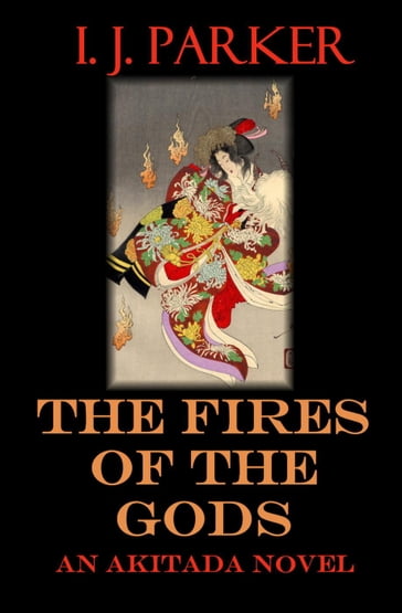 The Fires of the Gods - I. J. Parker