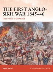 The First Anglo-Sikh War 184546