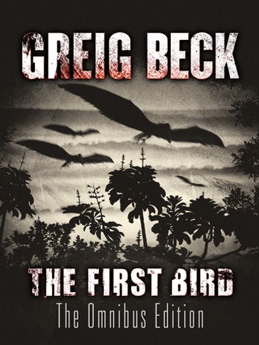 The First Bird: A Matt Kearns Novel 1 - Greig Beck