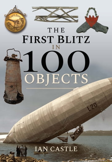 The First Blitz in 100 Objects - Ian Castle