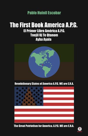 The First Book America A.P.G. - Pablo Huinil Escobar