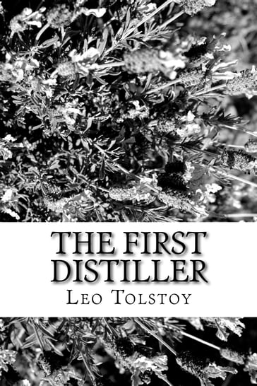 The First Distiller - Lev Nikolaevic Tolstoj