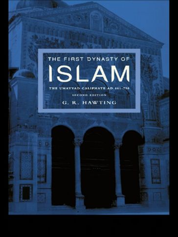 The First Dynasty of Islam - G. R Hawting