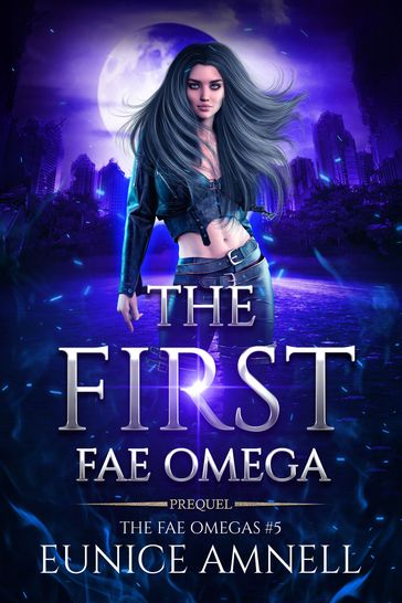 The First Fae Omega - Eunice Amnell