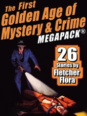 The First Golden Age of Mystery & Crime MEGAPACK ®: Fletcher Flora