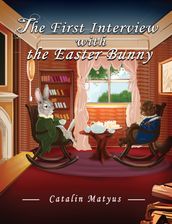 The First Interview with the Easter Bunny