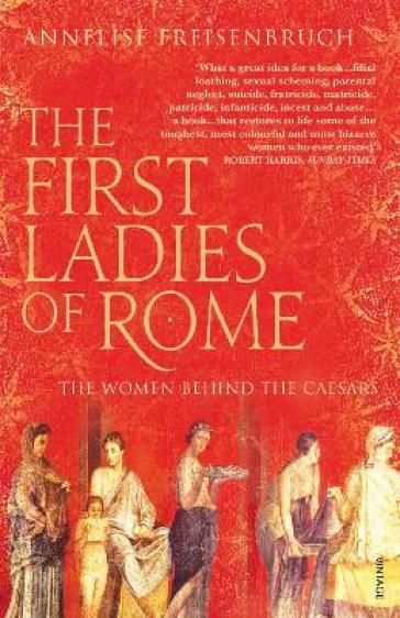 The First Ladies of Rome - Annelise Freisenbruch