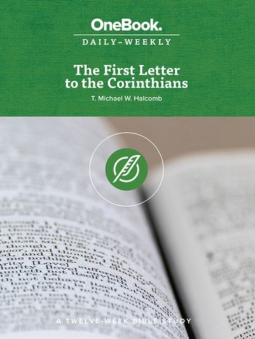 The First Letter to the Corinthians: A Twelve-Week Bible Study - T. Michael W. Halcomb