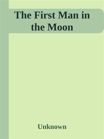 The First Man in the Moon - H.G. Wells