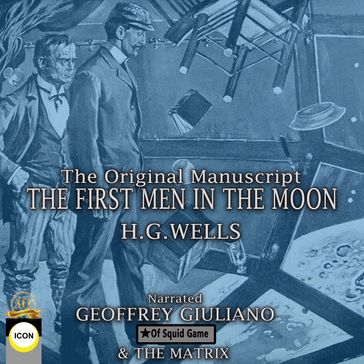 The First Men in The Moon The Original Manuscript - H.G. Wells