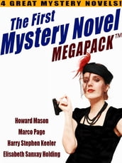 The First Mystery Novel MEGAPACK ®: 4 Great Mystery Novels