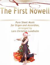 The First Nowell Pure Sheet Music for Organ and Accordion, Arranged by Lars Christian Lundholm