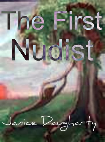 The First Nudist - Janice Daugharty