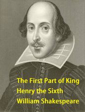 The First Part of King Henry the Sixth