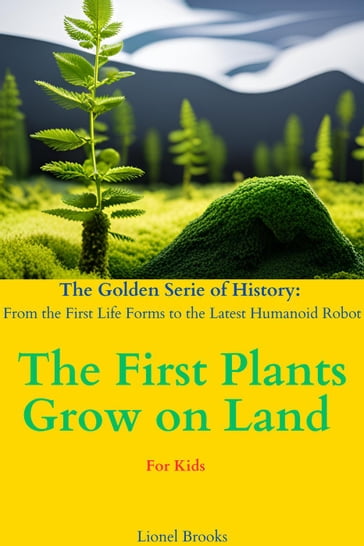 The First Plants Grow on Land - Lionel Brooks