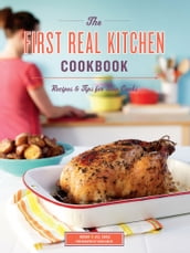 The First Real Kitchen Cookbook