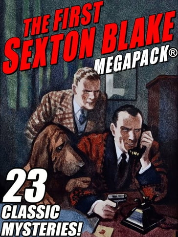 The First Sexton Blake MEGAPACK®: 23 Classic Mystery Cases - Anonymous