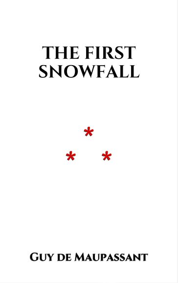 The First Snowfall - Guy de Maupassant