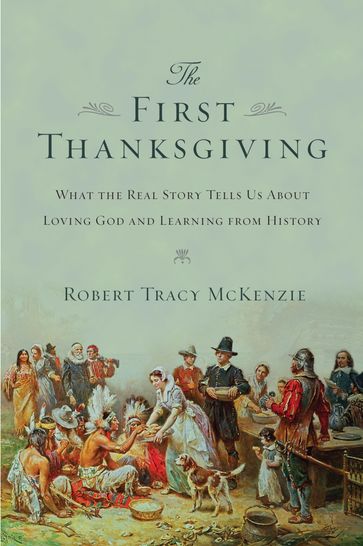 The First Thanksgiving - Robert Tracy McKenzie
