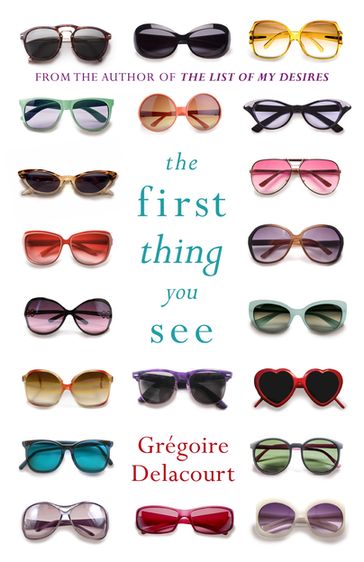 The First Thing You See - Gregoire Delacourt