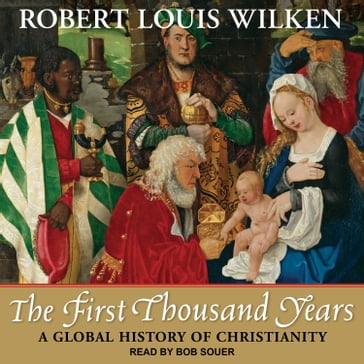 The First Thousand Years - Robert Louis Wilken