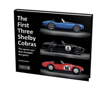 The First Three Shelby Cobras - Gordon Bruce