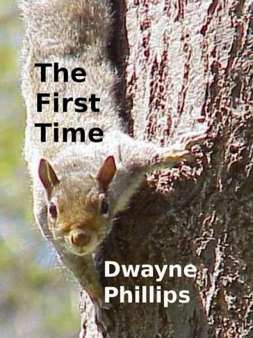 The First Time - Dwayne Phillips