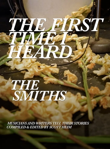 The First Time I Heard The Smiths - Scott Heim