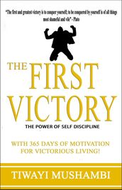 The First Victory - The Power of Self-Discipline