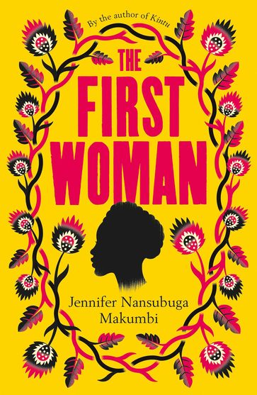 The First Woman - Jennifer Nansubuga Makumbi