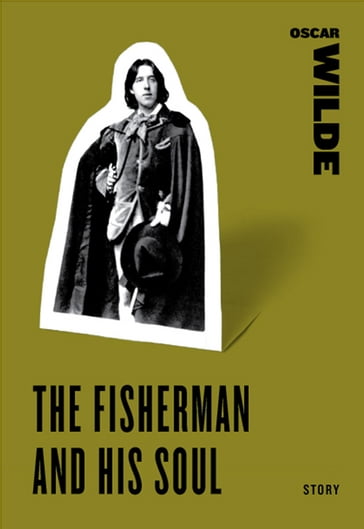 The Fisherman and his Soul - Wilde Oscar