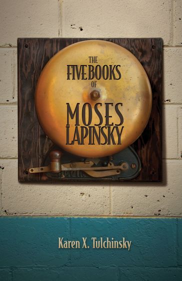 The Five Book of Moses Lapinsky Ebook - Karen X. Tulchinsky