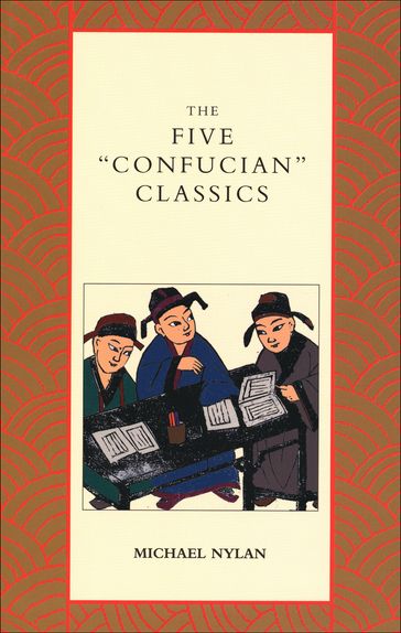 The Five "Confucian" Classics - Mr. Michael Nylan