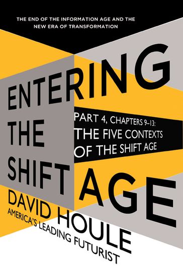 The Five Contexts of the Shift Age (Entering the Shift Age, eBook 3) - David Houle