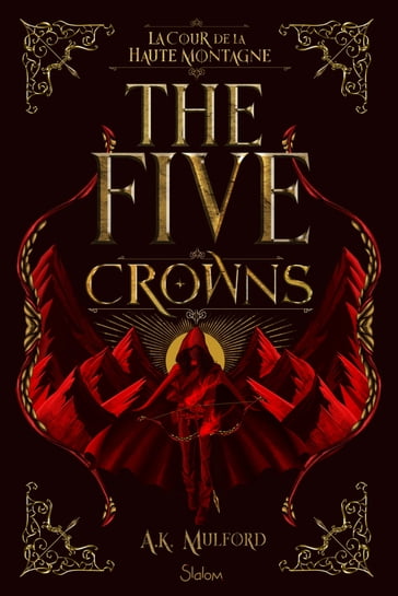 The Five Crowns - Livre 1 La Cour de la Haute Montagne - A. K. Mulford