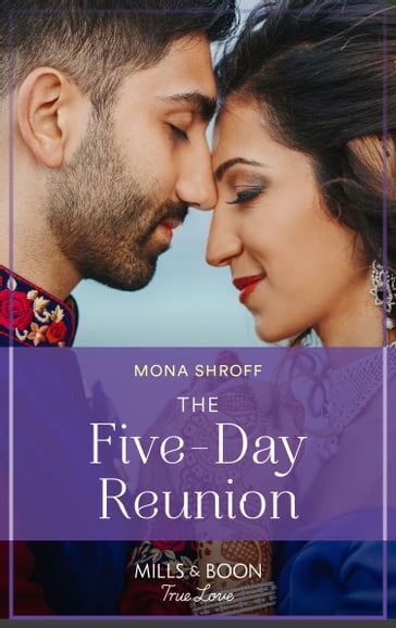 The Five-Day Reunion (Once Upon a Wedding, Book 1) (Mills & Boon True Love) - Mona Shroff