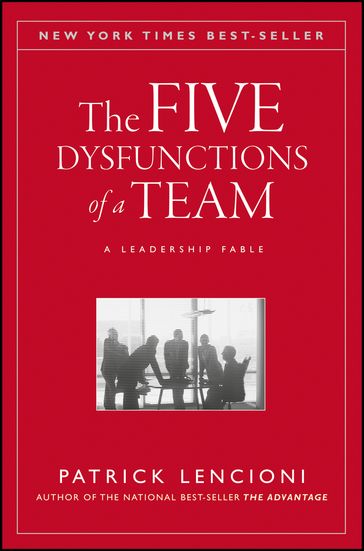 The Five Dysfunctions of a Team - Patrick M. Lencioni